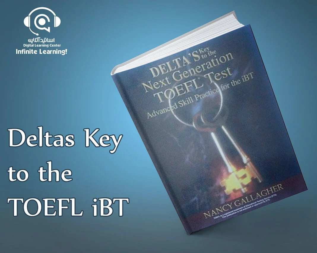 کتاب Deltas Key to the TOEFL ® iBT - اساتیدآنلاین - مرجع آزمون آزمایشی زبان